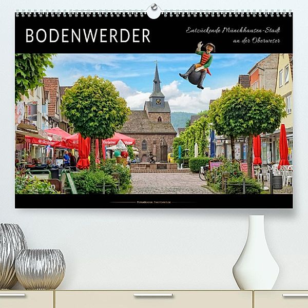 Bodenwerder - entzückende Münchhausen-Stadt an der Oberweser (Premium, hochwertiger DIN A2 Wandkalender 2023, Kunstdruck, Peter Roder