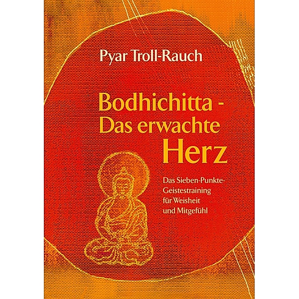 Bodhichitta - Das erwachte Herz, Pyar Troll-Rauch