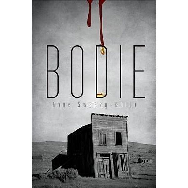 Bodie / Louise Ann Kulju, Anne Sweazy-Kulju