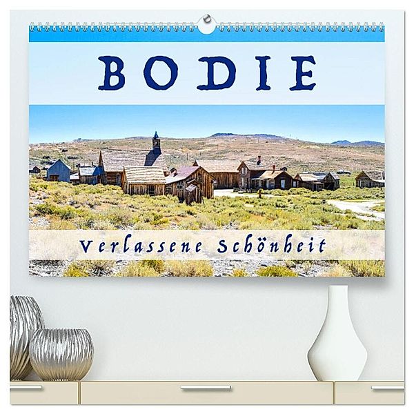 Bodie verlassene Schönheit (hochwertiger Premium Wandkalender 2024 DIN A2 quer), Kunstdruck in Hochglanz, Robert Styppa