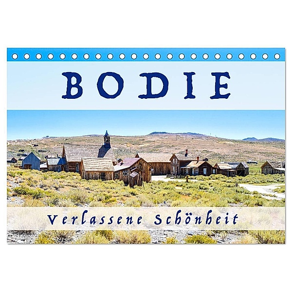 Bodie verlassene Schönheit (Tischkalender 2024 DIN A5 quer), CALVENDO Monatskalender, Robert Styppa