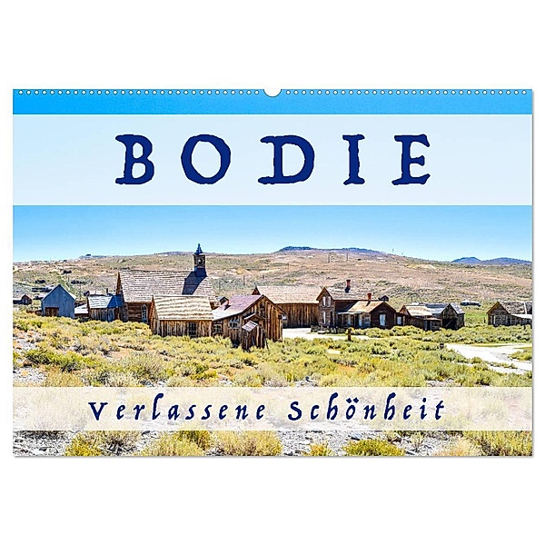 Bodie verlassene Schönheit (Wandkalender 2024 DIN A2 quer), CALVENDO Monatskalender, Robert Styppa