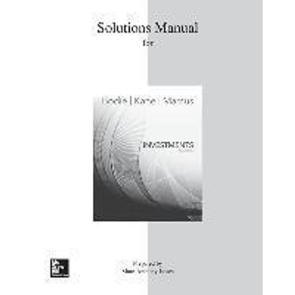 Bodie, Z: Investments Student Solutions Manual, Zvi Bodie, Alex Kane, Alan J. Marcus