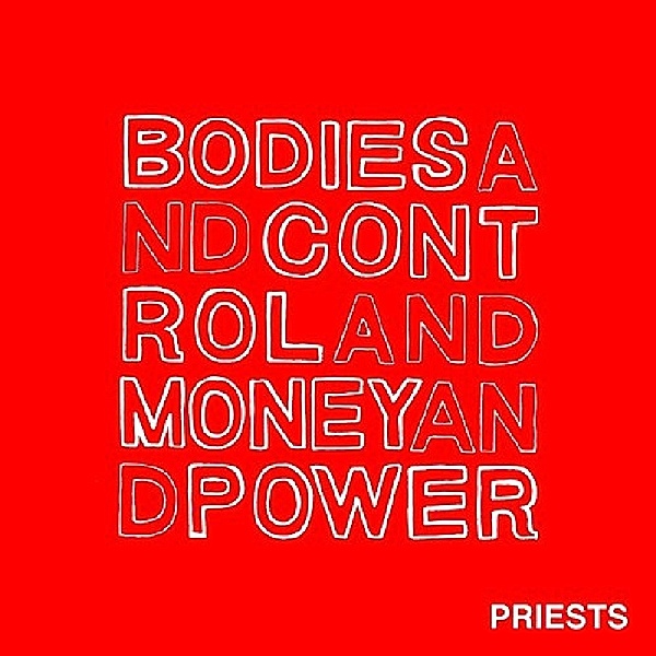 Bodies And Control And Money And Power, Priests