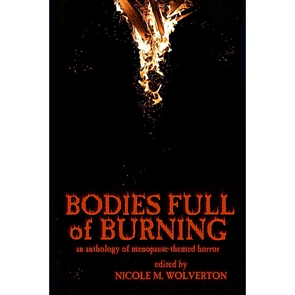 Bodies Full of Burning, Various Authors