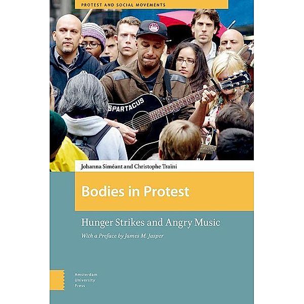 Bodies in Protest, Johanna Siméant, Christophe Traïni, James Jasper