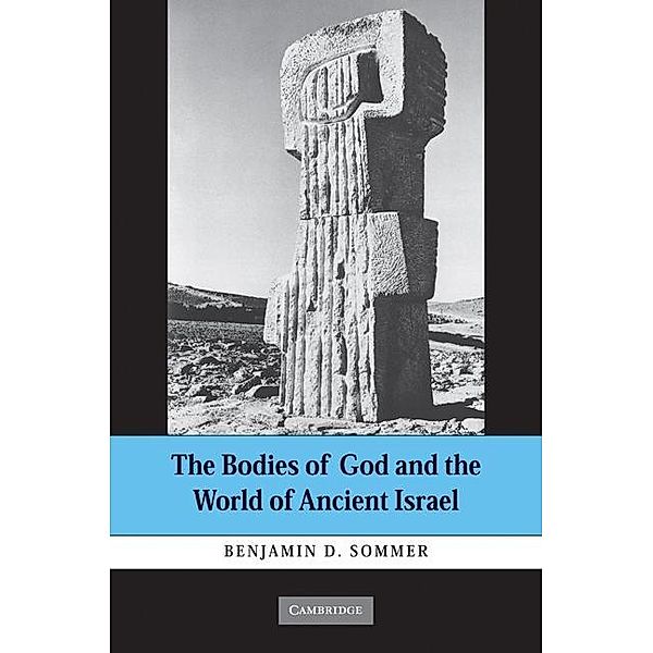 Bodies of God and the World of Ancient Israel, Benjamin D. Sommer