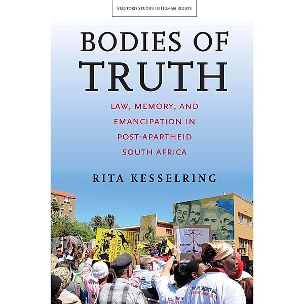 Bodies of Truth / Stanford Studies in Human Rights, Rita Kesselring