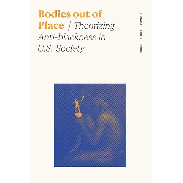 Bodies out of Place / Sociology of Race and Ethnicity, Barbara Harris Combs