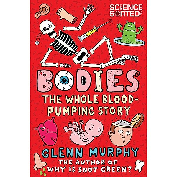 Bodies: The Whole Blood-Pumping Story, Glenn Murphy