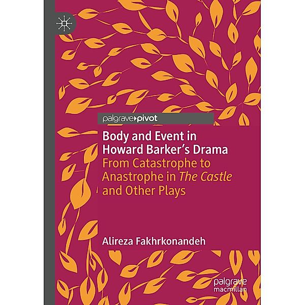 Body and Event in Howard Barker's Drama, Alireza Fakhrkonandeh