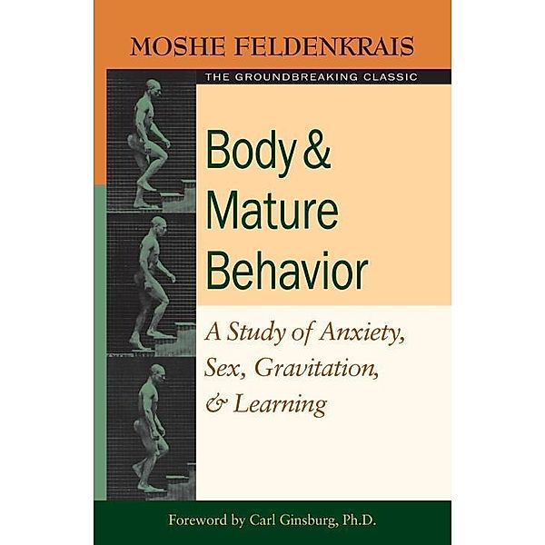 Body and Mature Behavior, Moshe Feldenkrais