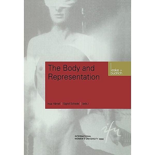 Body and Representation / Schriftenreihe der internationalen Frauenuniversität Technik und Kultur Bd.6