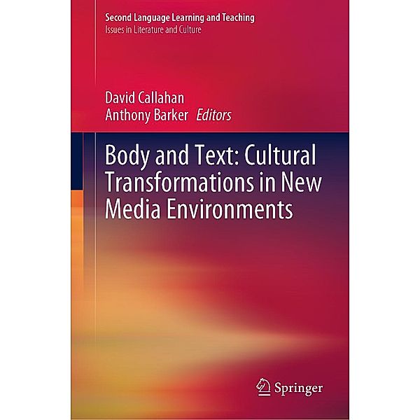 Body and Text: Cultural Transformations in New Media Environments / Second Language Learning and Teaching