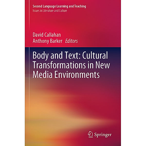 Body and Text: Cultural Transformations in New Media Environments