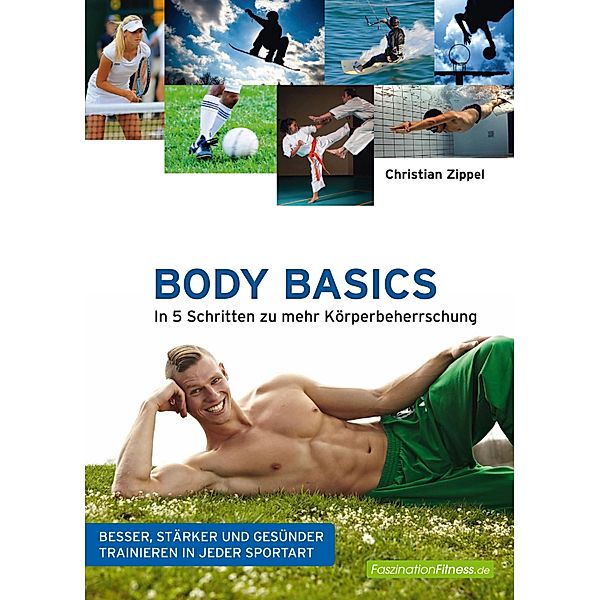 Body Basics / FaszinationFitness, Christian Zippel