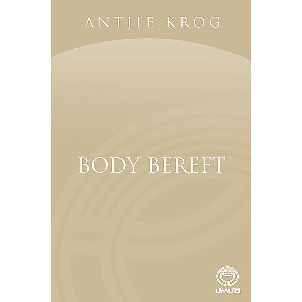 Body Bereft, Antjie Krog