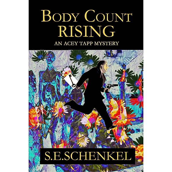 Body Count Rising (An Acey Tapp Mystery) / An Acey Tapp Mystery, S. E. Schenkel