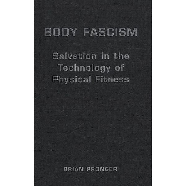 Body Fascism, Brian Pronger