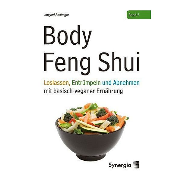 Body Feng Shui - Band 2.Bd.2, Irmgard Brottrager