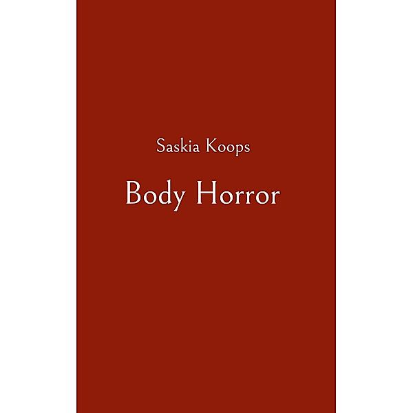 Body Horror / Body Horror Bd.1, Saskia Koops