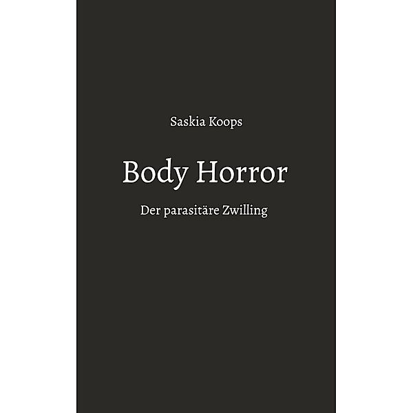 Body Horror / Body Horror Bd.2, Saskia Koops