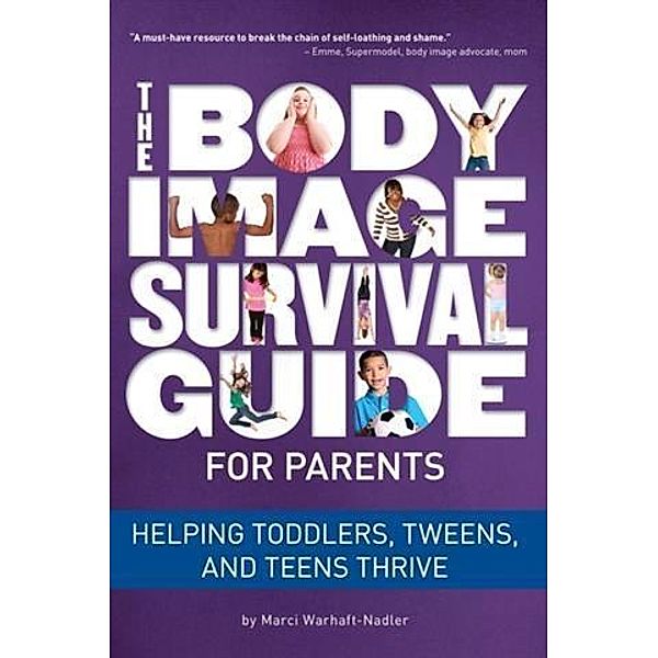 Body Image Survival Guide for Parents, Marci Warhaft-Nadler