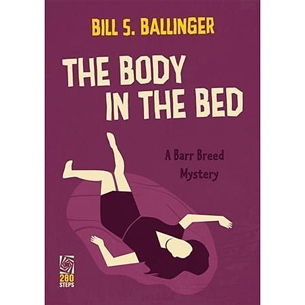 Body in the Bed: A Barr Breed Mystery, Bill S. Ballinger