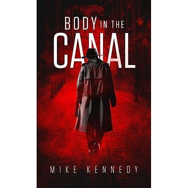 BODY IN THE CANAL, Mike Kennedy