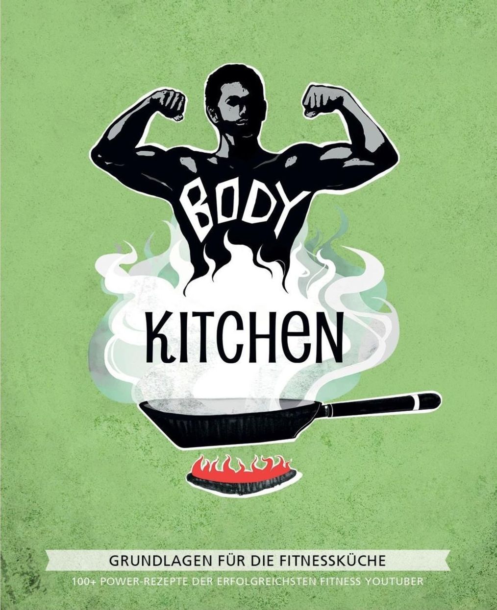 Body Kitchen - Grundlagen für die Fitnessküche Buch versandkostenfrei