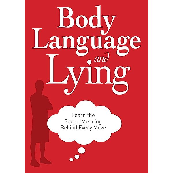 Body Language and Lying, Adams Media