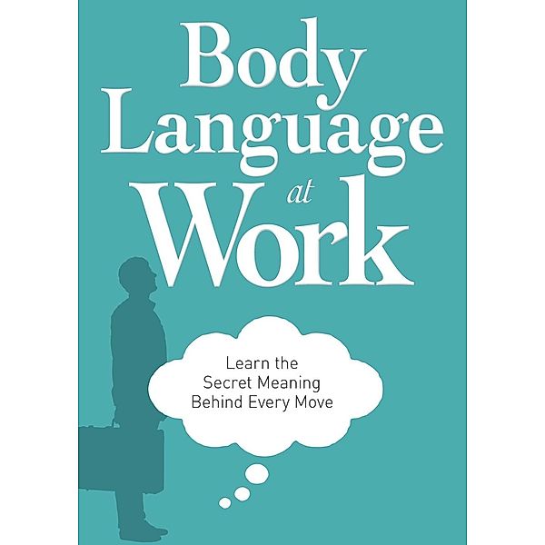 Body Language at Work, Adams Media