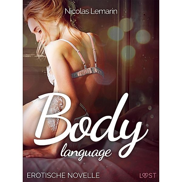 Body language - Erotische Novelle / LUST, Nicolas Lemarin