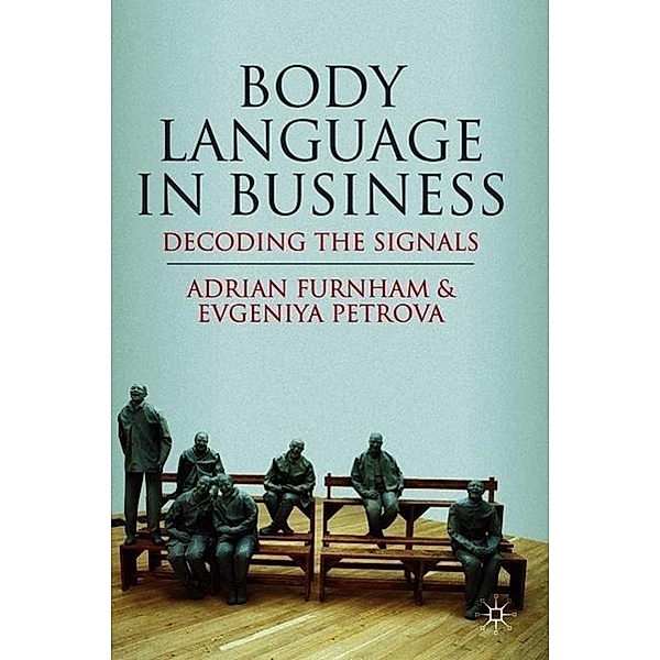Body Language in Business, Adrian Furnham, Evgeniya Petrova