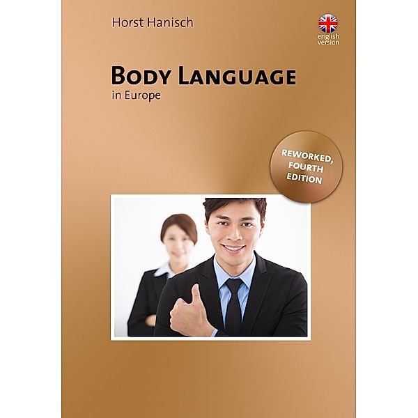 Body Language in Europe - Unlocking the Secrets, Horst Hanisch