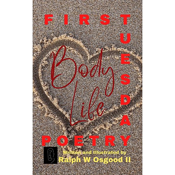 Body Life (First Tuesday Poetry, #2) / First Tuesday Poetry, Ralph Osgood