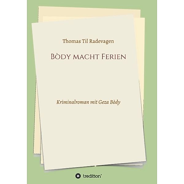 Bòdy macht Ferien, Thomas Til Radevagen