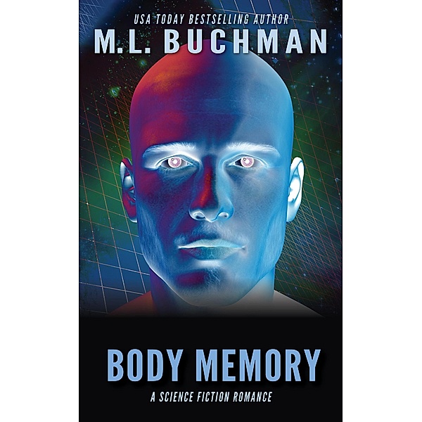 Body Memory (Science Fiction Romance stories, #6) / Science Fiction Romance stories, M. L. Buchman