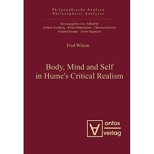 Body, Mind and Self in Hume's Critical Realism / Philosophische Analyse /Philosophical Analysis Bd.22, Fred Wilson
