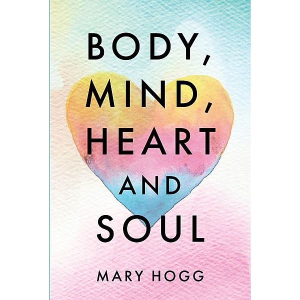 Body, Mind, Heart and Soul, Mary Hogg