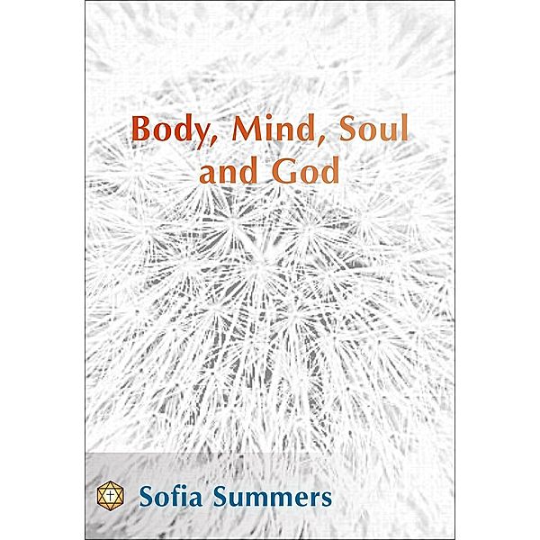Body, Mind, Soul and God, Sofia Summers