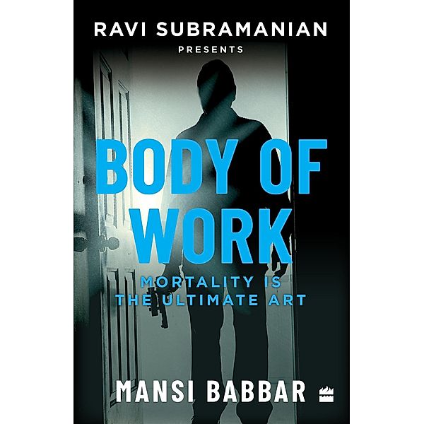 Body Of Work, Ravi Subramanian, Mansi Babbar