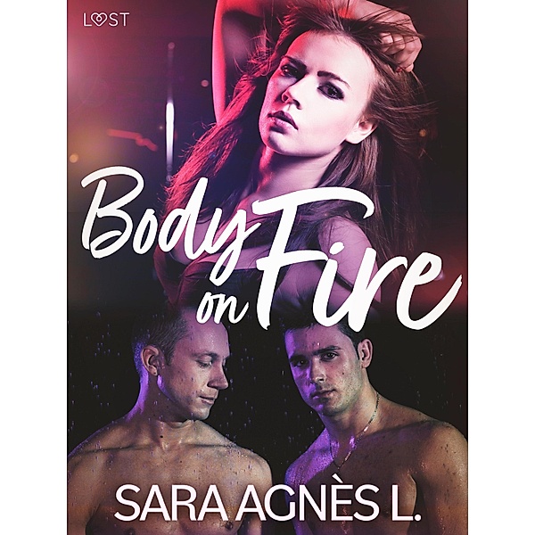Body on Fire - Erotic Short Story / LUST, Sara Agnès L