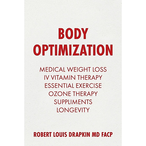 Body Optimization, Robert Louis Drapkin, Facp, Md