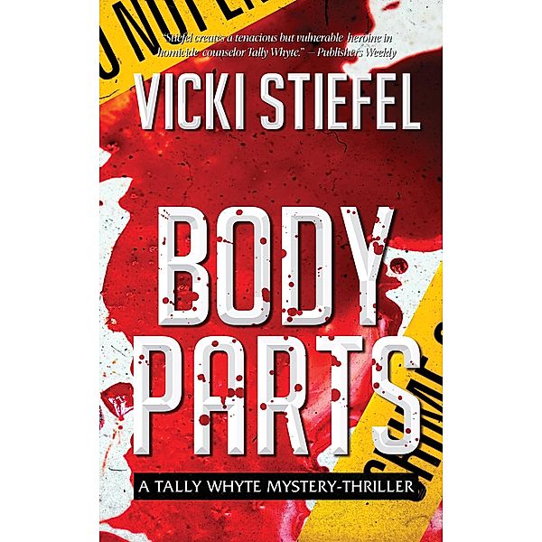 Body Parts (Tally Whyte Mystery-Thriller, #1) / Tally Whyte Mystery-Thriller, Vicki Stiefel