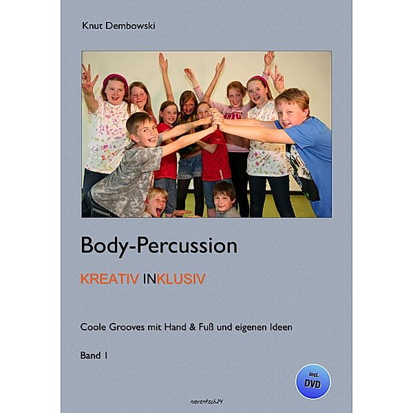 Body-Percussion kreativ inklusiv, m. DVD.Bd.1, Knut Dembowski