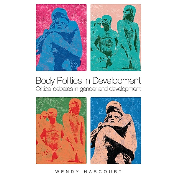 Body Politics in Development, Wendy Harcourt