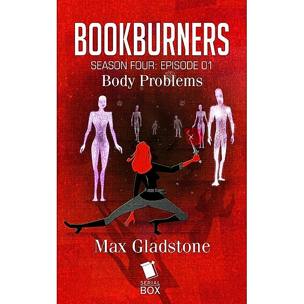 Body Problems (Bookburners Season 4 Episode 1) / Bookburners Bd.4, Max Gladstone, Margaret Dunlap, Brian Francis Slattery, Mur Lafferty, Andrea Phillips