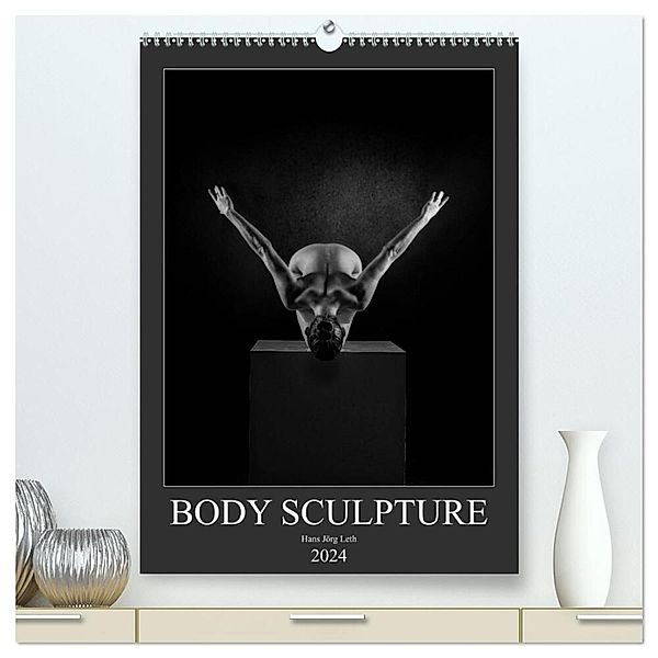 BODY SCULPTURE (hochwertiger Premium Wandkalender 2024 DIN A2 hoch), Kunstdruck in Hochglanz, Hans Jörg Leth