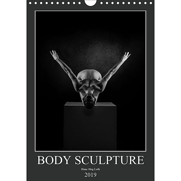 BODY SCULPTURE (Wandkalender 2019 DIN A4 hoch), Hans Jörg Leth